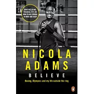 Believe: Boxing, Olympics and My Life Outside the Ring