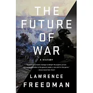The Future of War: A History - Library Edition