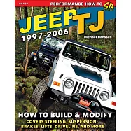 Jeep Tj 1997-2006: How to Build & Modify