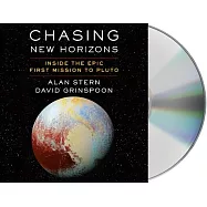 Chasing New Horizons: Inside the Epic First Mission to Pluto