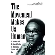 The Movement Makes Us Human: An Interview With Dr. Vincent Harding on Mennonites, Vietnam, and MLK