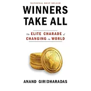 Winners Take All: The Elite Charade of Changing the World