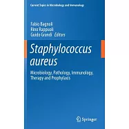 Staphylococcus Aureus: Microbiology, Pathology, Immunology, Therapy and Prophylaxis