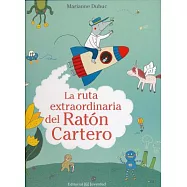 La ruta extraordinaria del Raton Cartero / Mail Mouse’s Extraordinary Route