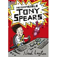 Tony Spears: The Invincible Tony Spears: Book 1