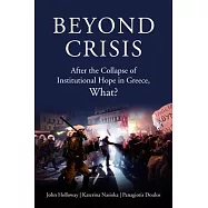 Beyond Crisis: After the Collapse of Institutional Hope in Greece, What?