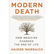 Modern Death: How Medicine Changed the End of Life