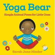 Yoga Bear: Simple Animal Poses for Little Ones
