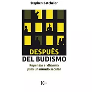 Después del budismo / After Buddhism: Repensar el dharma para in mundo secular / Rethinking Dharma for a Secular Age