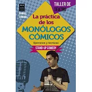La pr&aacute;ctica de los mon&oacute;logos c&oacute;micos/ The practice of comic monologues