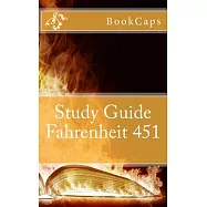 Fahrenheit 451: A Bookcaps Study Guide