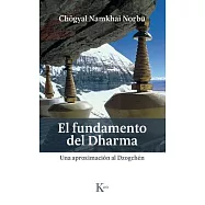 El fundamento del Dharma / The purpose of the Dharma: Una aproximación al Dzogchen / an Approach to Dzogchen
