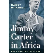 Jimmy Carter in Africa: Race and the Cold War