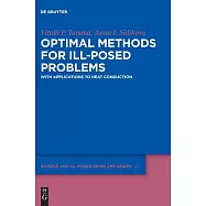 Optimal Methods for Ill-Posed Problems: With Applications to Heat Conduction
