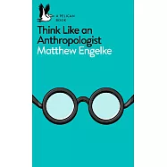 Think Like an Anthropologist