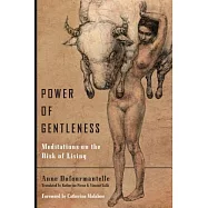 Power of Gentleness: Meditations on the Risk of Living
