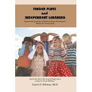 Finger Plays and Independent Learning: Experiences Leading to Optimum Brain Development Within the Young Child