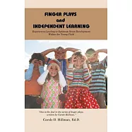 Finger Plays and Independent Learning: Experiences Leading to Optimum Brain Development Within the Young Child