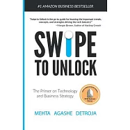 Swipe to Unlock: The Primer on Technology and Business Strategy