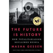 The Future Is History: How Totalitarianism Reclaimed Russia