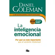La Inteligencia emocional/ The Emotional Intelligence: Por Qué Es Más Importante Que El Cociente Intelectual/ Why Is It More Imp