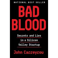 Bad Blood: Secrets and Lies in a Silicon Valley Startup