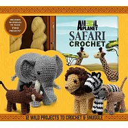 Animal Planet Safari Crochet: 12 Wild Projects to Crochet & Snuggle - Includes Materials to Make Two Projects