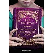 Historias eróticas para viudas del Punyab / Erotic Stories for Punjabi Widows