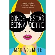 D&oacute;nde est&aacute;s Bernadette / Where&rsquo;d You Go, Bernardette