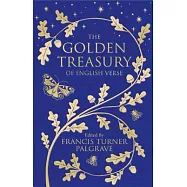 The Golden Treasury: The Best of Classic English Verse