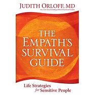 The Empath&rsquo;s Survival Guide: Life Strategies for Sensitive People
