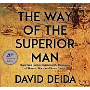 The Way of the Superior Man: A Spiritual Guide to Mastering the Challenges of Women, Work, and Sexual Desire (20th