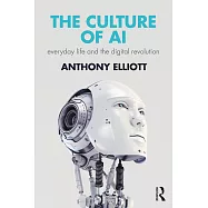 The Culture of AI: Everyday Life and the Digital Revolution