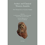 Archaic and Classical Western Anatolia: New Perspectives in Ceramic Studies: In Memoriam of Prof. Crawford H. Greenwalt