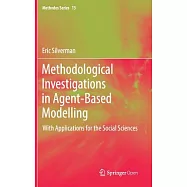 Methodological Investigations in Agent-based Modelling: With Applications for the Social Sciences