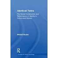 Identical Twins: The Social Construction and Performance of Identity in Culture and Society