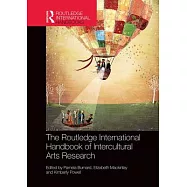The Routledge International Handbook of Intercultural Arts Research
