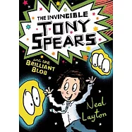 Tony Spears: The Invincible Tony Spears and the Brilliant Blob: Book 2