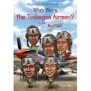 Who Were the Tuskegee Airmen?