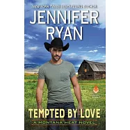 Tempted by Love: A Montana Heat Novel