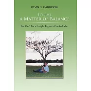 It&rsquo;s Just a Matter of Balance: You Can&rsquo;t Put a Straight Leg on a Crooked Man