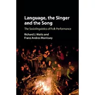 Language, the Singer and the Song: The Sociolinguistics of Folk Performance
