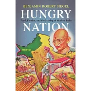 Hungry Nation: Food, Famine, and the Making of Modern India