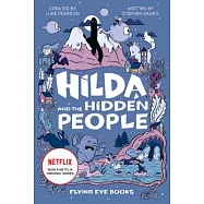 Hilda and the Hidden People: Netflix Original Series Book 1