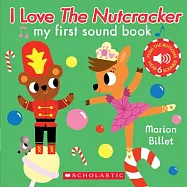 I Love the Nutcracker: My First Sound Book