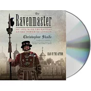 The Ravenmaster: My Life with the Ravens at the Tower of London