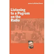 Listening to a Pogrom on the Radio: Poems