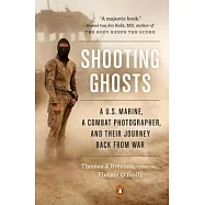 Shooting Ghosts: A U.S. Marine, a Combat Photographer, and Their Journey Back from War