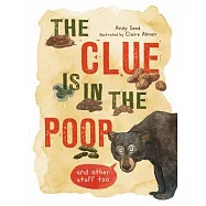 The Clue Is in the Poop: And Other Things Too