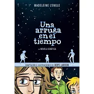 Una arruga en el tiempo/ A Wrinkle in Time: Novela grafica / The Graphic Novel